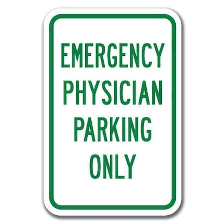 Signmission Emergency Physician Parking Only 12inx18in Heavy Gauges, A-1218 Hospital - ER PHY Parking Only A-1218 Hospital - ER PHY Parking Only